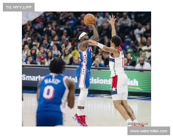 马克西爆发率队取胜 76人客场击败奇才恩比德缺阵无碍